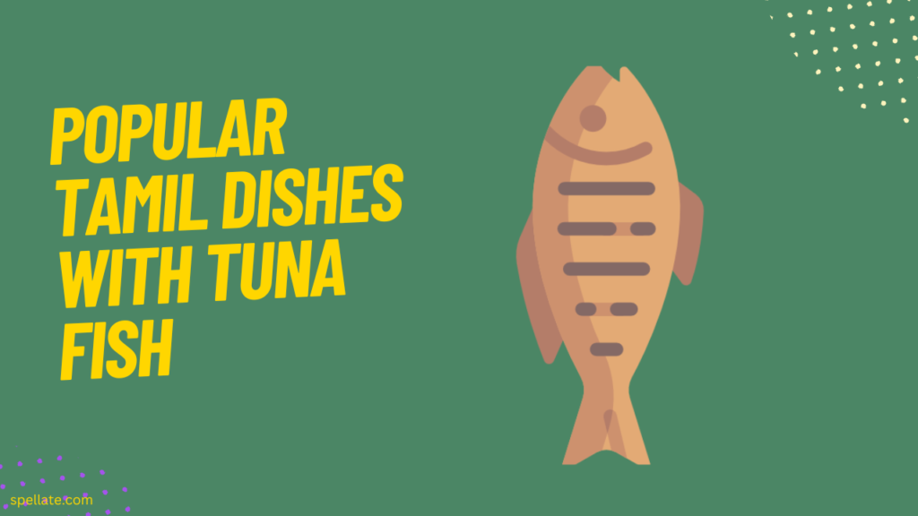 Popular Tamil Dishes with tuna fish