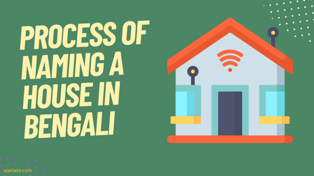 Process of Naming a House in Bengali
