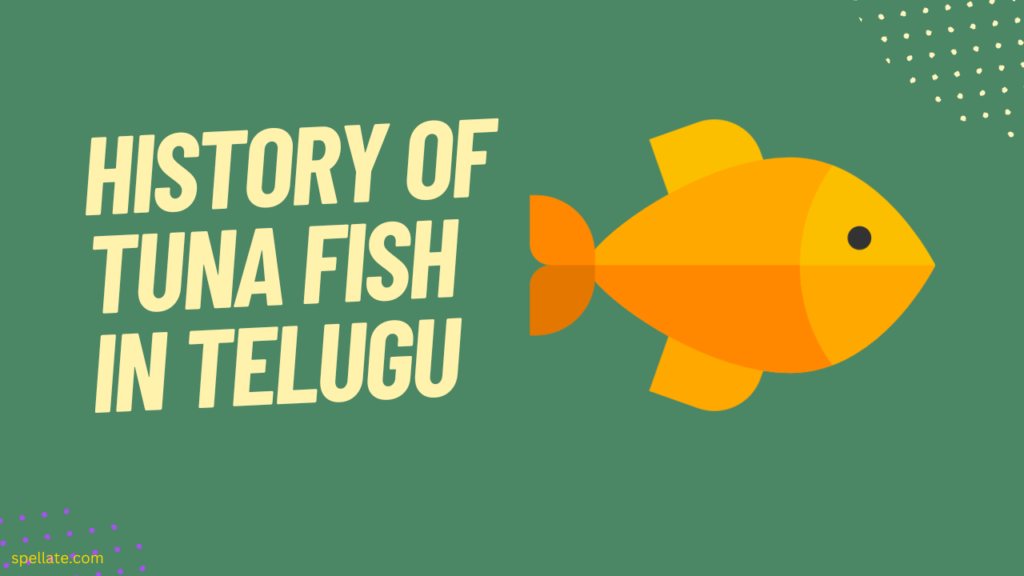 History of Tuna Fish in Telugu   