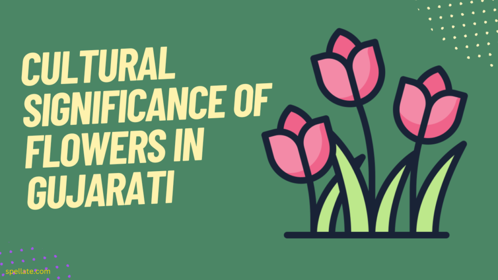 Cultural Significance of Flowers in Gujarati