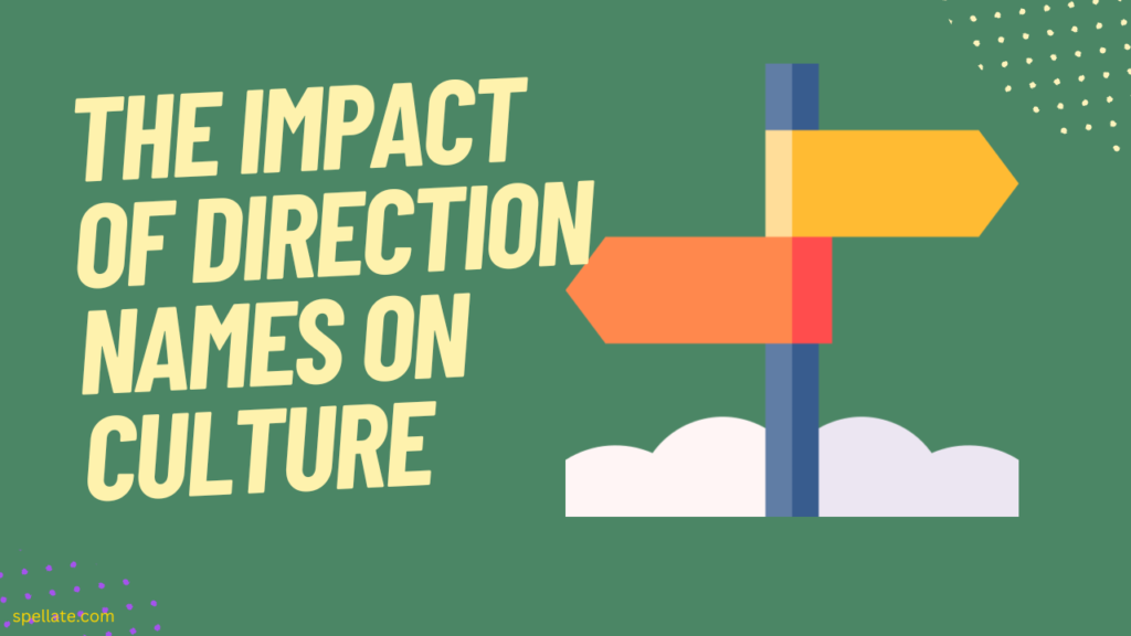 The impact of direction names on culture