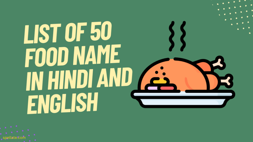 List of 50 food name in Hindi and English