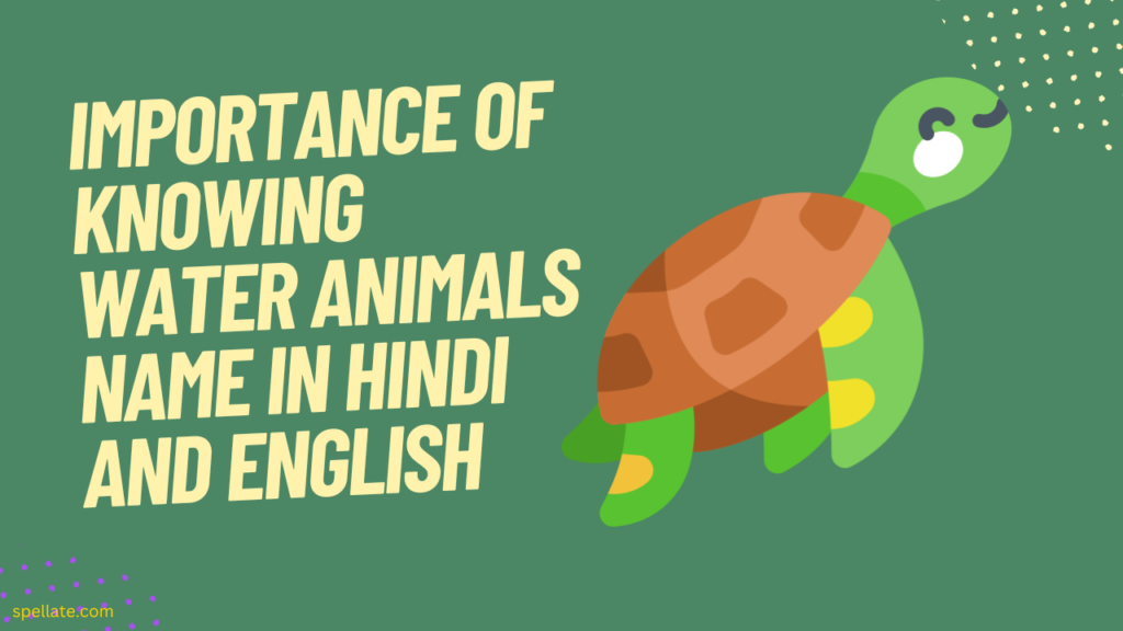 Importance of knowing water animals name in Hindi and English