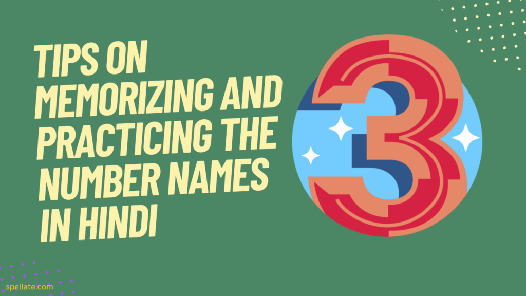 Tips on memorizing and practicing the number names in Hindi