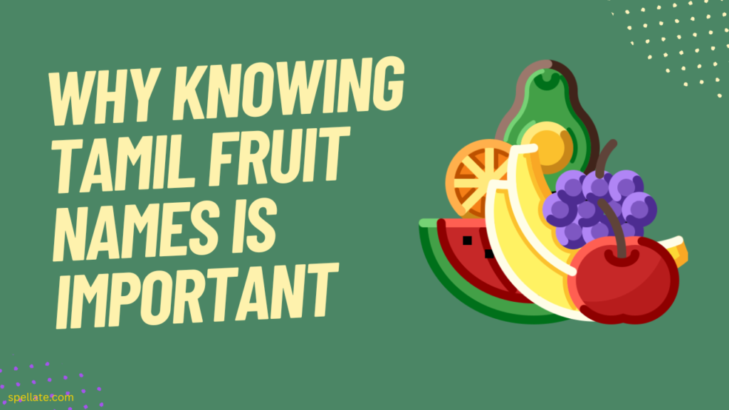 Why knowing Tamil fruit names is important