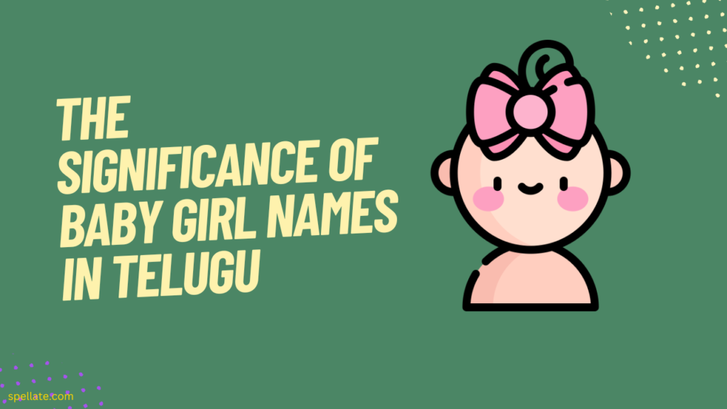 The significance of baby girl names in Telugu