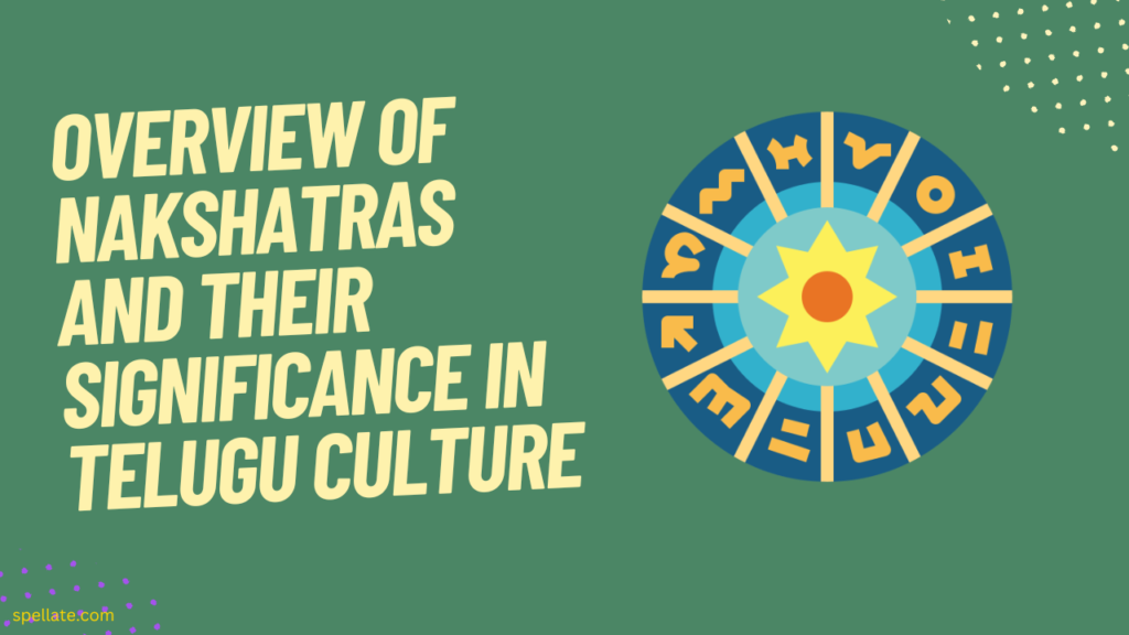 Overview of Nakshatras and their significance in Telugu culture