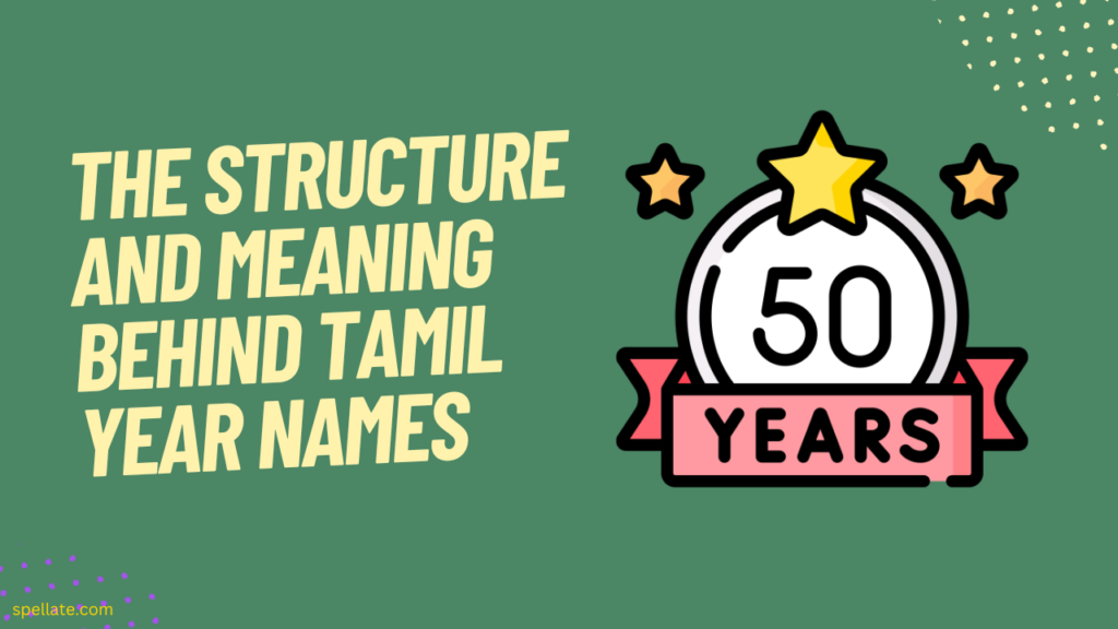 The structure and meaning behind Tamil year names