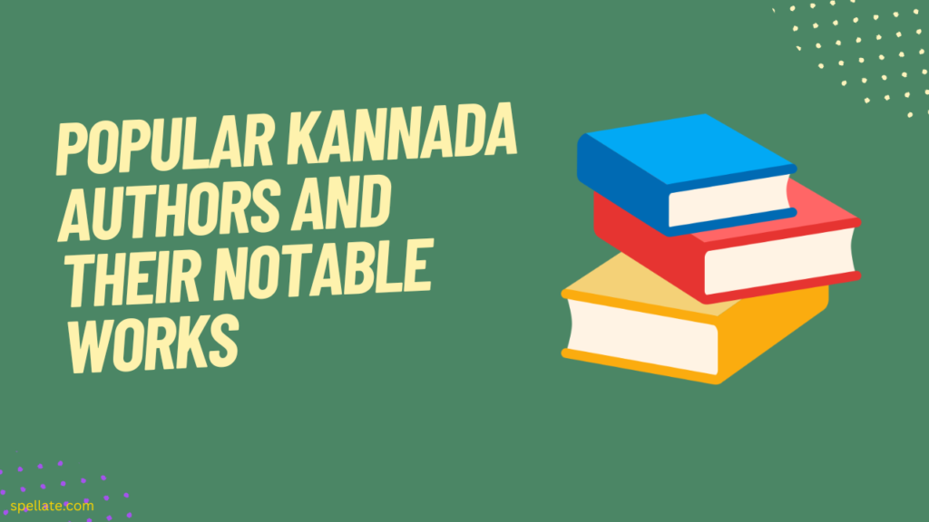 Popular Kannada authors and their notable works