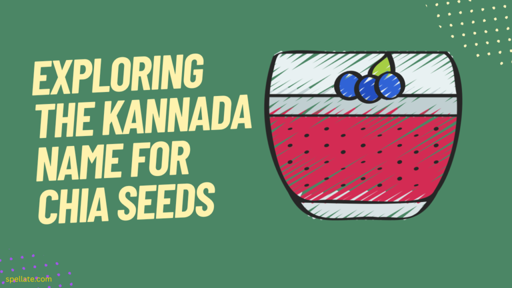 Exploring the Kannada Name for Chia Seeds