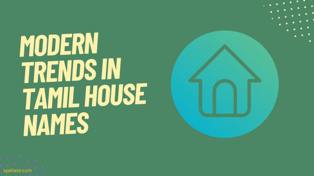 Modern trends in Tamil house names