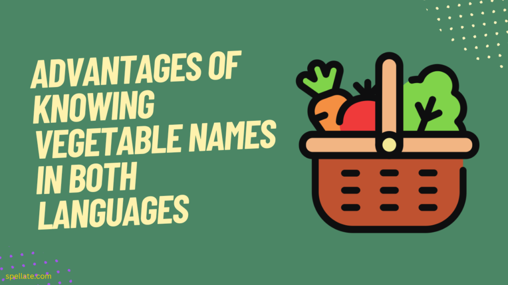 Advantages of knowing vegetable names in both languages